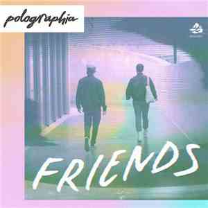 Polographia - Friends download mp3