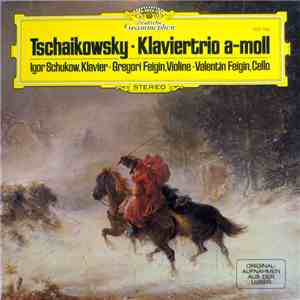 Tchaikovsky ; Igor Schukow, Grigori Feigin, Valentin Feigin - Klaviertrio A-moll download mp3