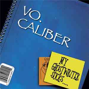 Vo. Caliber - My Ghostwriter Sucks download mp3
