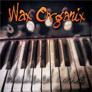 Wax Organix - Blackened White download mp3