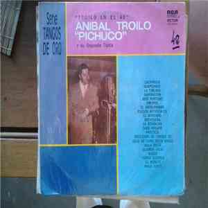 Aníbal Troilo - Troilo En El 40 download mp3
