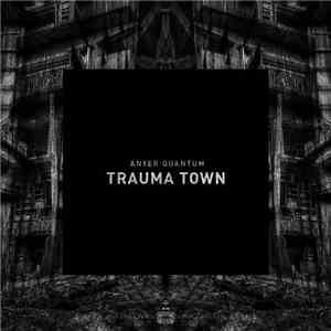 Anyer Quantum - Trauma Town EP download mp3