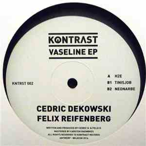 Cédric Dekowski & Felix Reifenberg - Vaseline EP download mp3