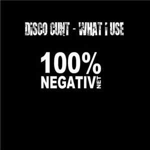 Disco Cunt - What I Use download mp3