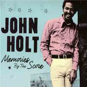 John Holt - Memories By The Score mp3 download