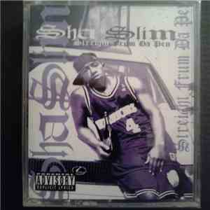 Sha Slim - Streight Frum Da Pen download mp3