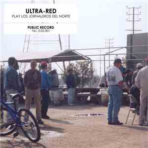 Ultra-Red - Play Los Jornaleros Del Norte download mp3