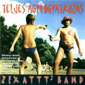 Zexattt³ Band - Teljes Agyfogyatkozás download mp3