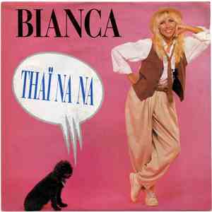 Bianca  - Thai Na Na download mp3