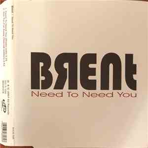 Brent  - Need To Need You download mp3