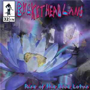 Bucketheadland - Rise Of The Blue Lotus download mp3