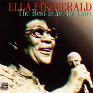 Ella Fitzgerald - The Best Is Yet To Come download mp3