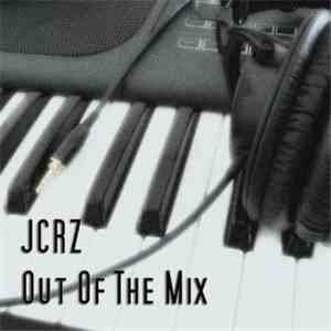 JCRZ - Out Of The Mix download mp3