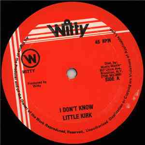 Little Kirk / Little John - I Don’t Know / Cork Up Dance Hall mp3 download