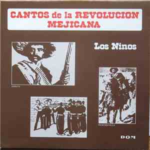 Los Ninos - Cantos de la Revolucion Mejicana mp3 download