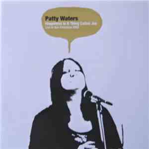 Patty Waters - Happiness Is A Thing Called Joe : Live In San Francisco 2002 mp3 download