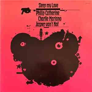 Philip Catherine, Charlie Mariano, Jasper Van't Hof - Sleep My Love download mp3