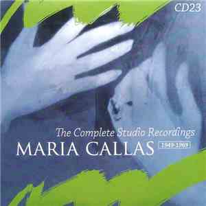 Puccini / Maria Callas, Philharmonia Orchestra, Tullio Serafin - Puccini Arias (The Complete Studio Recordings 1949-1969) download mp3
