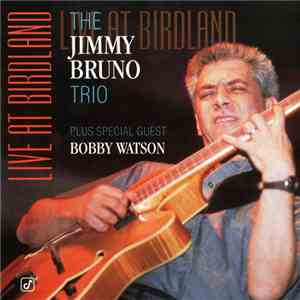 The Jimmy Bruno Trio Plus Special Guest Bobby Watson  - Live At Birdland download mp3