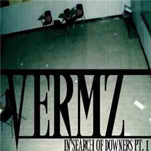 Vermz - In Search Of Downers Pt. 1 download mp3