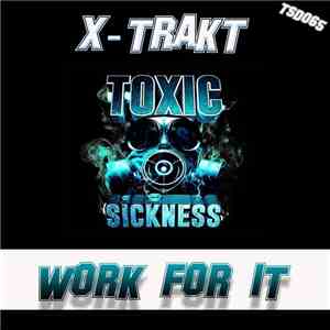 X-Trakt - Work For It download mp3