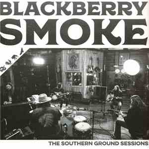 Blackberry Smoke - The Southern Ground Sessions mp3 download