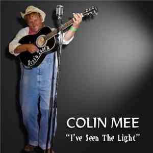 Colin Mee - I've Seen The Light download mp3