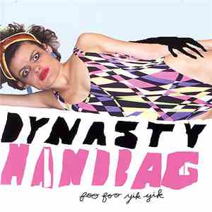 Dynasty Handbag - Foo Foo Yik Yik download mp3