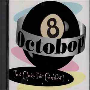 Octobop - Too Close For Comfort download mp3