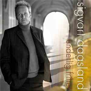 Sigvart Dagsland - Underlig Frihet mp3 download