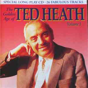 Ted Heath - The Golden Age Of Ted Heath Volume 1 download mp3