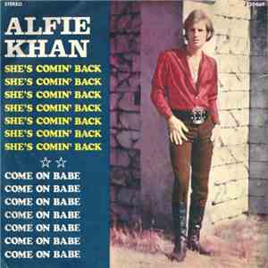 Alfie Khan - She's Comin' Back / Come On Babe download mp3