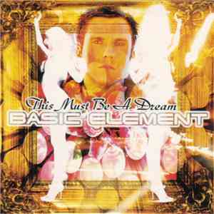 Basic Element - This Must Be A Dream download mp3