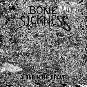Bone Sickness - Alone In The Grave download mp3