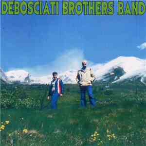 Debosciati Brothers Band - Debosciati Brothers Band Presenta: Un Disco Serio, Di Grande Dirittura Morale E (Quasi) Senza Parolacce download mp3
