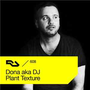 Dona  aka DJ Plant Texture - RA.608 download mp3