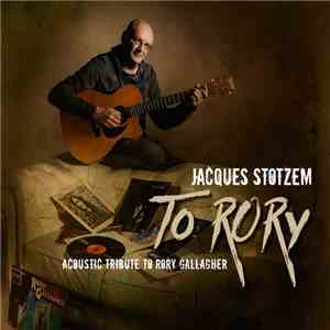 Jacques Stotzem - To Rory: Acoustic Tribute To Rory Gallagher download mp3