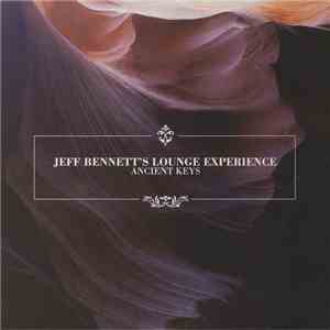 Jeff Bennett's Lounge Experience - Ancient Keys download mp3