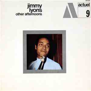 Jimmy Lyons  - Other Afternoons download mp3
