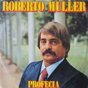 Roberto Muller - Profecia download mp3