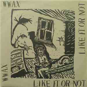 Wwax - Like It Or Not download mp3