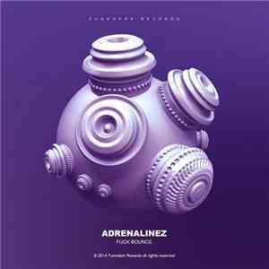Adrenalinez - Fuck Bounce download mp3