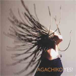 Agachiko - Yes! download mp3