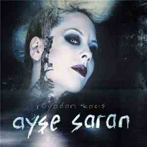 Ayşe Saran - Rüyadan Kaçış mp3 download
