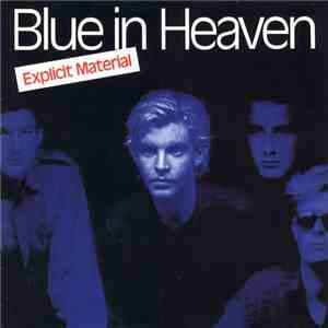 Blue In Heaven - Explicit Material download mp3