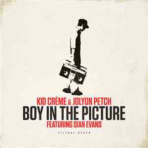 Kid Crème & Jolyon Petch Featuring Sian Evans - Boy In The Picture download mp3
