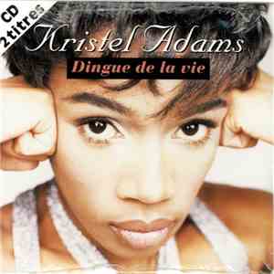 Kristel Adams - Dingue De La Vie download mp3