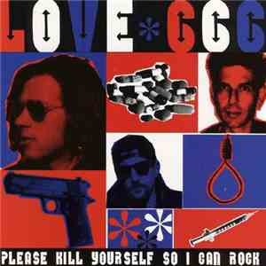 Love 666 - Please Kill Yourself So I Can Rock download mp3