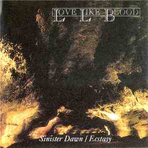 Love Like Blood - Sinister Dawn / Ecstasy mp3 download