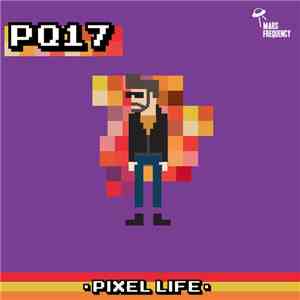 PQ17 - Pixel Life download mp3